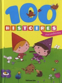 100 Histoires Merveilleuses - Dès 2 ans