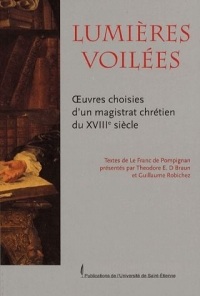 Lumières voilées : Oeuvres choisies d'un magistrat chrétien du XVIIIe siècle