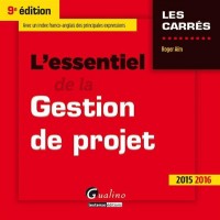 L'Essentiel de la gestion de projet 2015-2016, 9ème Ed.