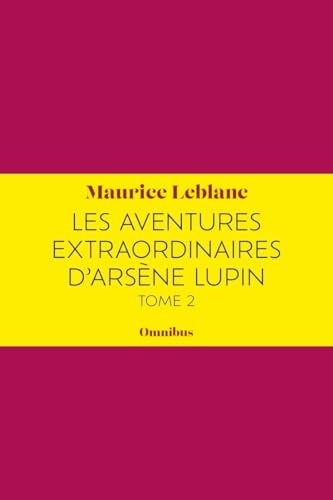 Les Aventures extraordinaires d'Arsène Lupin Tome 2