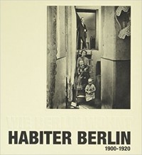 Habiter Berlin, Wie Berlin wohnt, 1900-1920