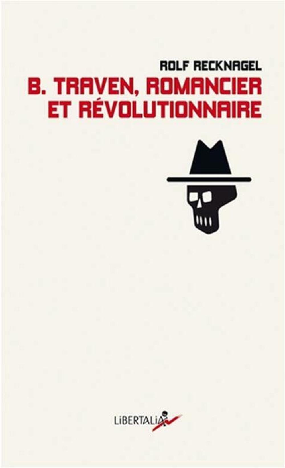 B. Traven, romancier et révolutionnaire