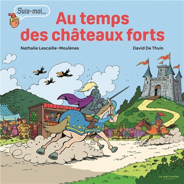 Au temps des châteaux forts. Suis-moi...: Suis-moi...