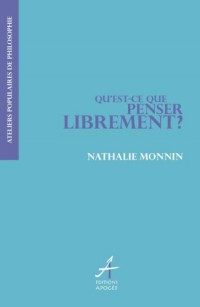 Qu'est-ce que penser librement ?