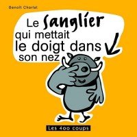 Le Sanglier qui mettait le doigt dans son nez