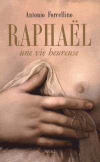 Raphaël. Une vie heureuse