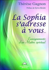 La Sophia s'adresse à vous... Enseignements d'un Maître spirituel