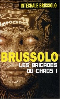 Les brigades du chaos, Tome : 1