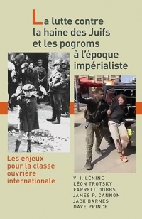 La Lutte Contre La Haine Des Juifs Et Les Pogroms À l'Époque Impérialiste: Les Enjeux Pour La Classe Ouvrière Internationale