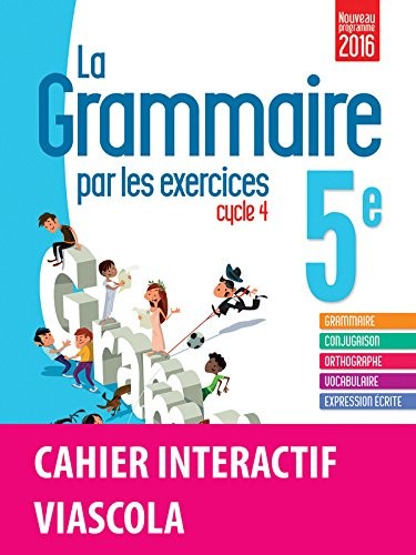La grammaire par les exercices 5e - Cahier de l'élève + licence élève 1 an sur viascola - Nouveau programme 2016