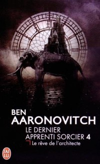 Le dernier apprenti sorcier, Tome 4 : Le rêve de l'architecte