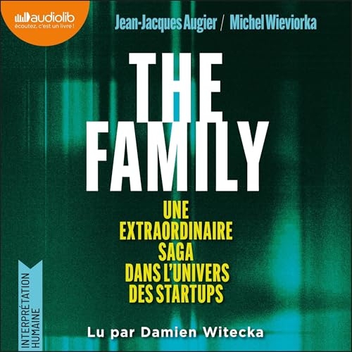 The Family : Une extraordinaire saga dans l'univers des startups