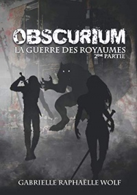 Obscurium: La guerre des royaumes 2ème partie