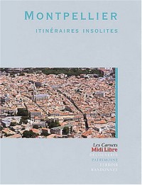 Montpellier : Itinéraires insolites
