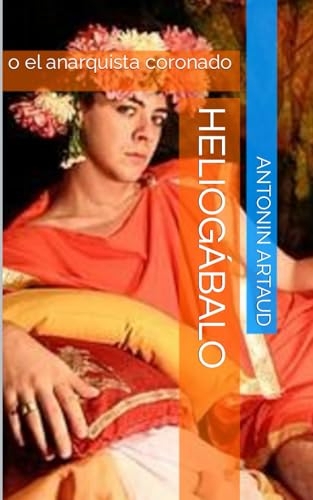 Heliogábalo: o el anarquista coronado