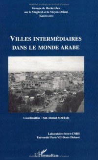 Groupe de Recherches sur le Maghreb et le Moyen-Orient, N° 19 : Villes intermédiaires dans le monde arabe