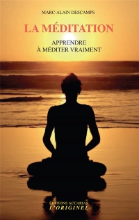 La méditation : Apprendre à méditer vraiment