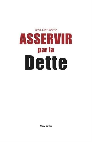 Asservir par la dette