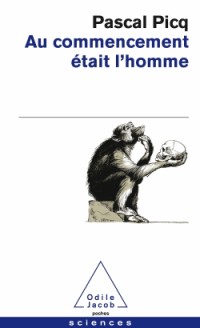 Au commencement était l'homme: De Toumaï à Cro-Magnon