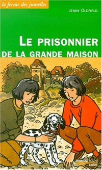 La ferme des jumelles Tome 8 : Le prisonnier de la grande maison