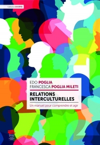 Relations interculturelles. un manuel pour comprendre et agir