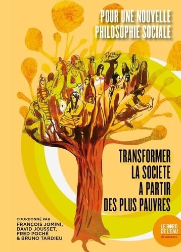 Pour une nouvelle philosophie sociale: Transformer la société à partir des plus pauvres