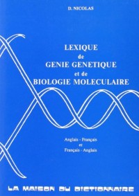 Lexique de génie génétique et de biologie moléculaire: anglais-français et français-anglais