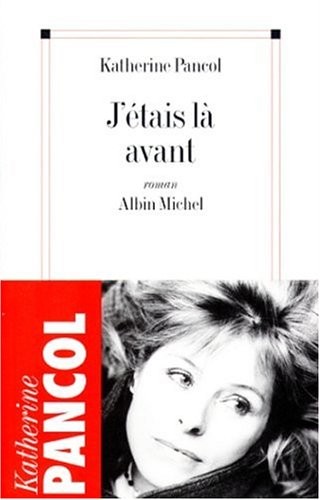 J'étais là avant [9782702833742]