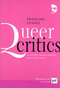 Queer critics : La littérature française déshabillée par ses homo-lecteurs