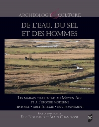 DE L'EAU, DU SEL ET DES HOMMES: HISTOIRE, ARCHEOLOGIE, ENVIRONNEMENT