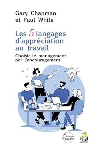 Les 5 langages d’appréciation au travail: Choisir le management par l’encouragement
