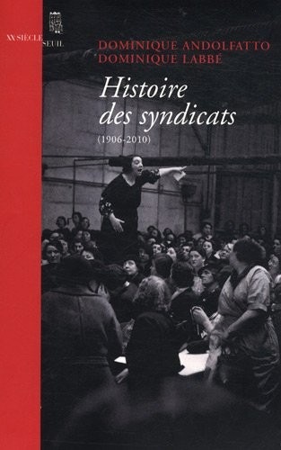 Histoire des syndicats. (1906-2010)