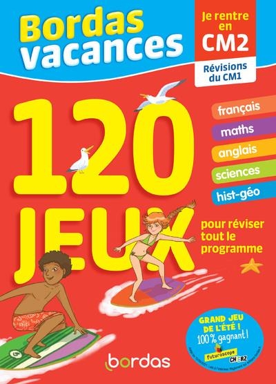 Bordas Vacances - 120 jeux pour réviser CM1 vers CM2