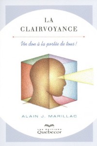La clairvoyance - Un don à la portée de tous !