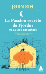 La Passion secrète de Fjordur: et autres racontars [Poche]