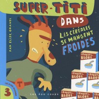 Super-Titi dans Les céréales se mangent froides