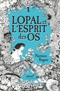 Lopal et l'Esprit des os