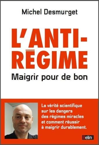 L'antirégime - Maigrir pour de bon L'antirégime - Maigrir pour de bon