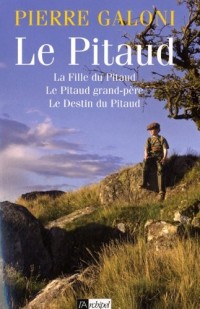 Le Pitaud : La fille du Pitaud ; Le Pitaud grand-père ; Le Destin du Pitaud