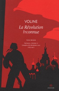 La Révolution Inconnue : Livre premier : naissance, croissance et Triomphe de la Révolution russe (1825-1917)
