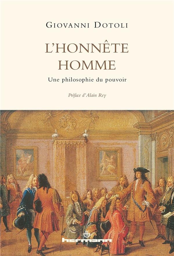 L'honnête homme: Une philosophie du pouvoir