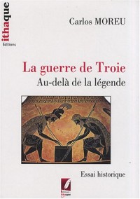 La guerre de Troie : Au-delà de la légende