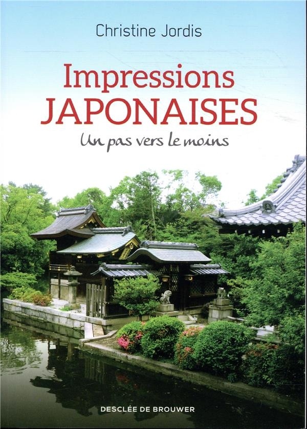 Impressions japonaises: Un pas vers le moins