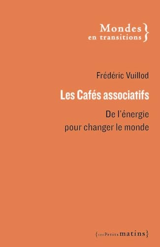 Les cafés associatifs : de l'énergie pour changer le monde