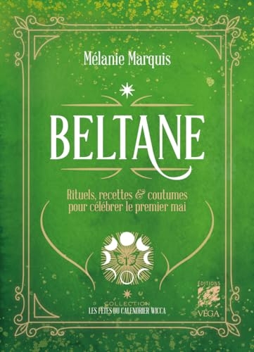 Beltane - Rituels, recettes et coutumes pour célébrer le premier mai