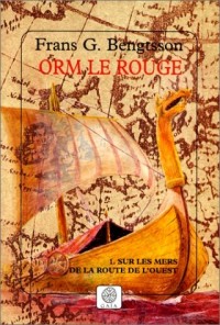 Orm le Rouge, Tome 1 : Sur les mers de la route de l'Ouest