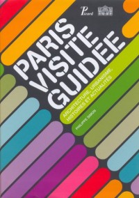 Paris visite guidée : Architecture, urbanisme, histoires et actualités