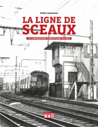 La ligne de Sceaux: Le laboratoire ferroviaire du RER