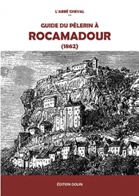 Guide du pèlerin à Rocamadour (1862)