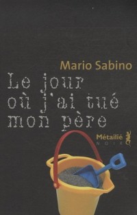 Le jour où j'ai tué mon père